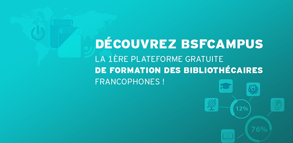 BSF Campus: la plateforme d'apprentissage pour les bibliothécaires francophones 